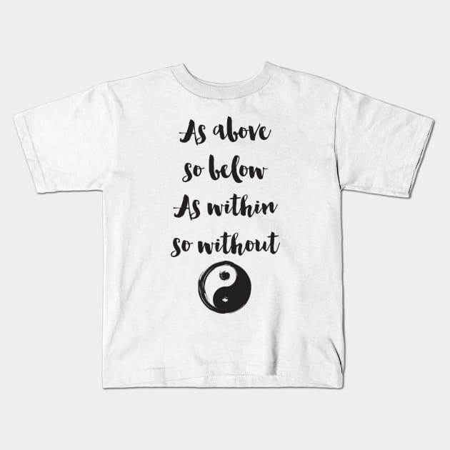 As above so below as within so without Kids T-Shirt by deificusArt